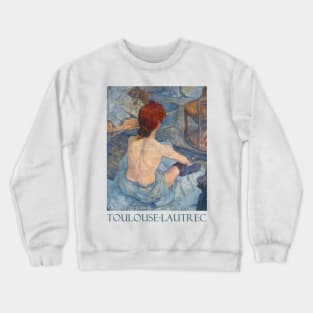 Le Toilette (1889) by Henri de Toulouse-Lautrec Crewneck Sweatshirt